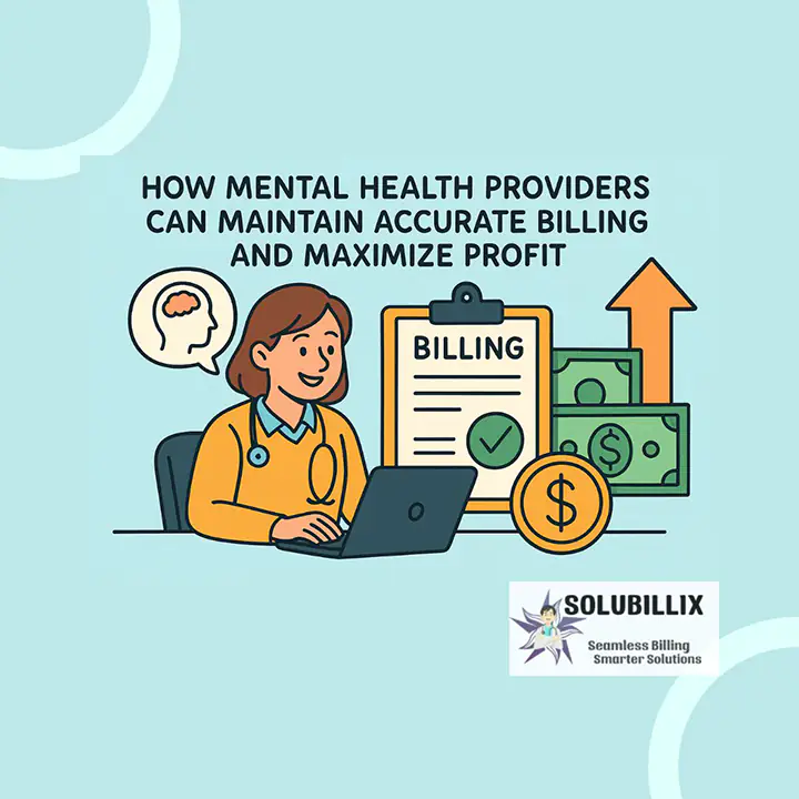 Mental Health Providers Accurate Billing and Maximize Profit